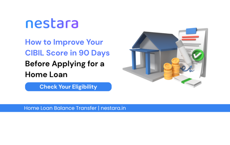 How to Improve Your CIBIL Score in 90 Days Before Applying for a Home Loan