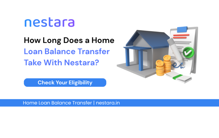 How Long Does a Home Loan Balance Transfer Take With Nestara?
