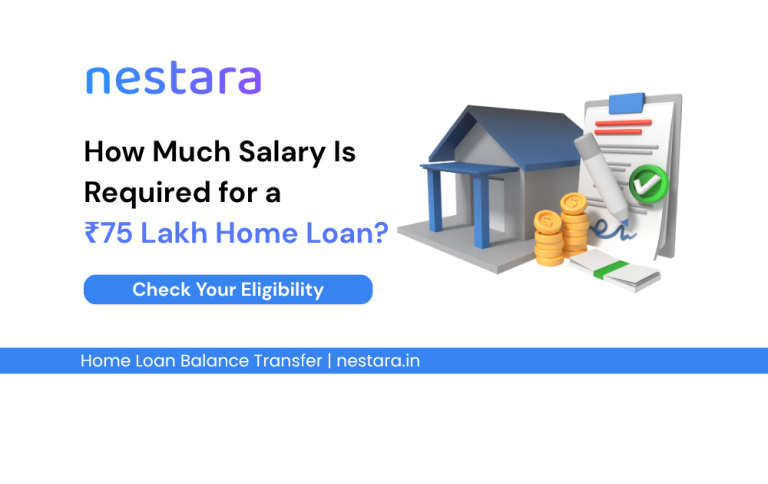How Much Salary Is Required for a ₹75 Lakh Home Loan?