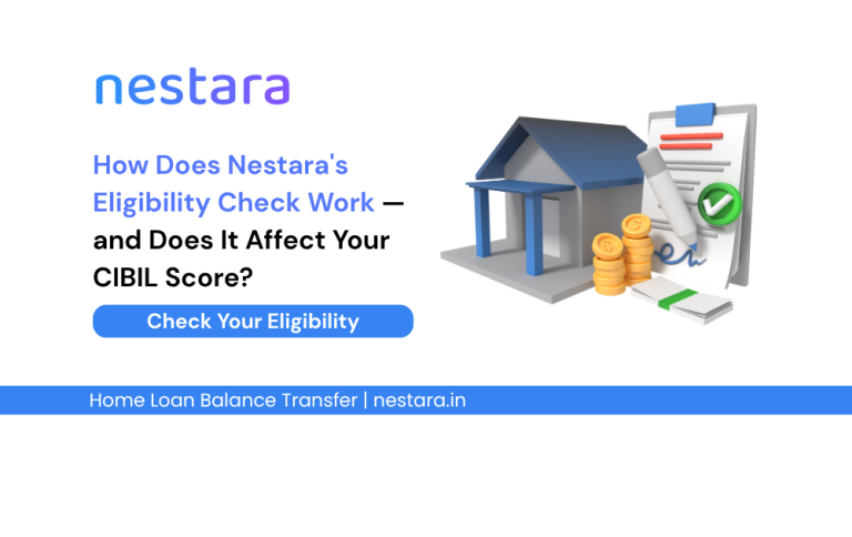 How Does Nestara’s Eligibility Check Work — and Does It Affect Your CIBIL Score?