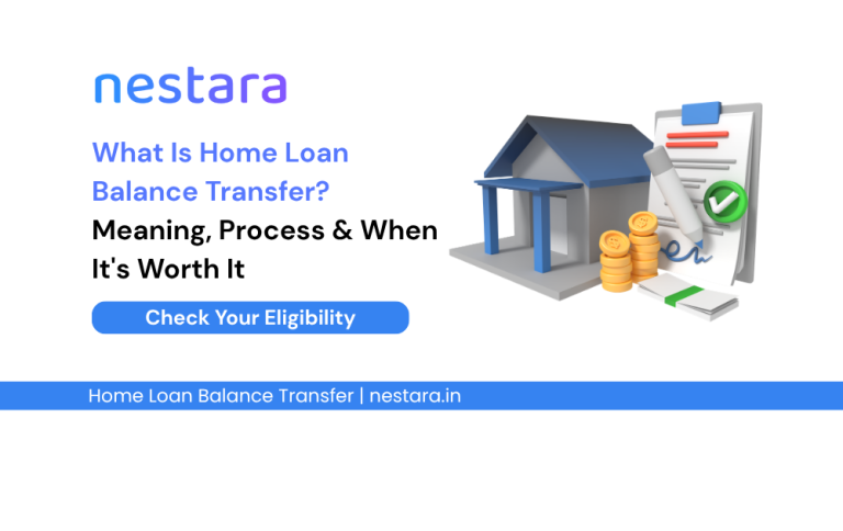 What Is Home Loan Balance Transfer? Meaning, Process & When It’s Worth It