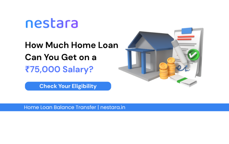 How Much Home Loan Can You Get on a ₹75,000 Salary?